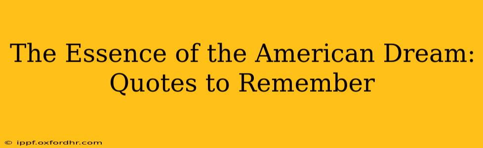 The Essence of the American Dream: Quotes to Remember